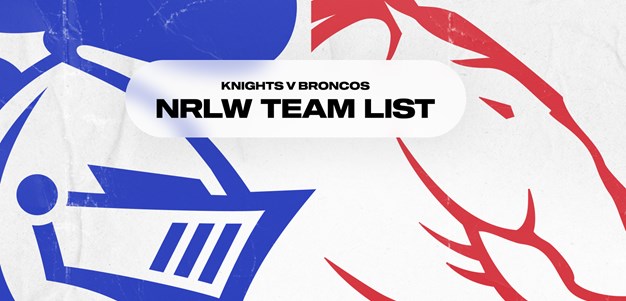 Knights v Broncos Round 7 NRLW team list