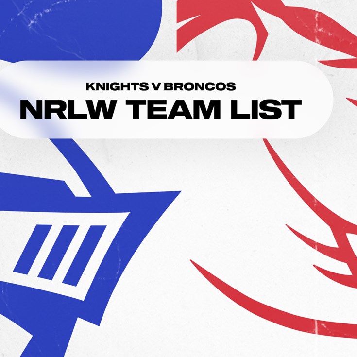 Knights v Broncos Round 7 NRLW team list