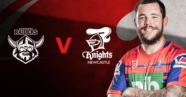 Knights v Raiders Round 3 NRL team | Knights