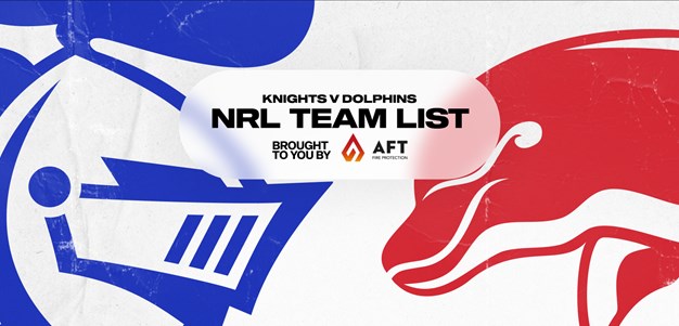 Knights v Dolphins Round 27 NRL team list