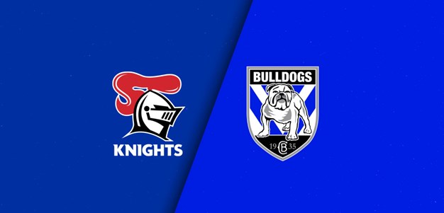 Full Match Replay: Knights v Bulldogs